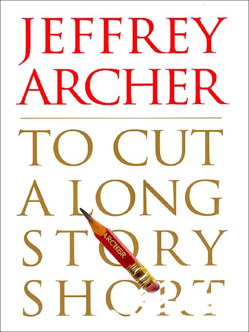 Title details for To Cut a Long Story Short by Jeffrey Archer - Wait list